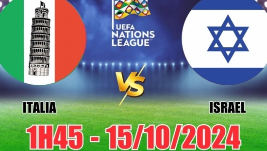 Nhận định Italia vs Israel (1h45, 15/10) vòng bảng Nations League: Tin vào Ý là “ấm no”