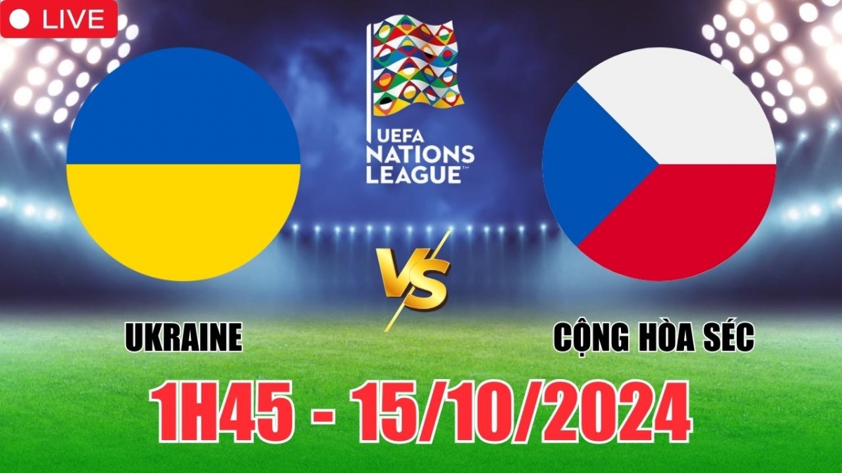 Nhận định, soi tỷ lệ Ukraine vs Cộng hòa Séc 1h45 hôm nay 15/10, vòng bảng UEFA Nations League