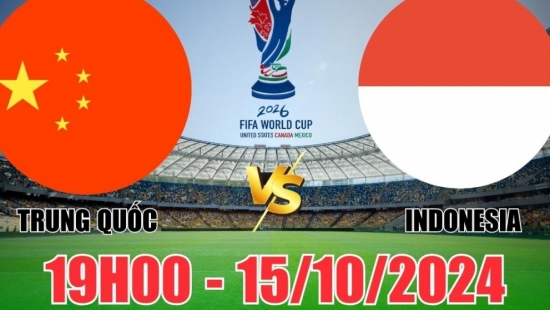 Nhận định Trung Quốc vs Indonesia (19h00, 15/10) vòng loại World Cup châu Á: Indonesia không đáng tin