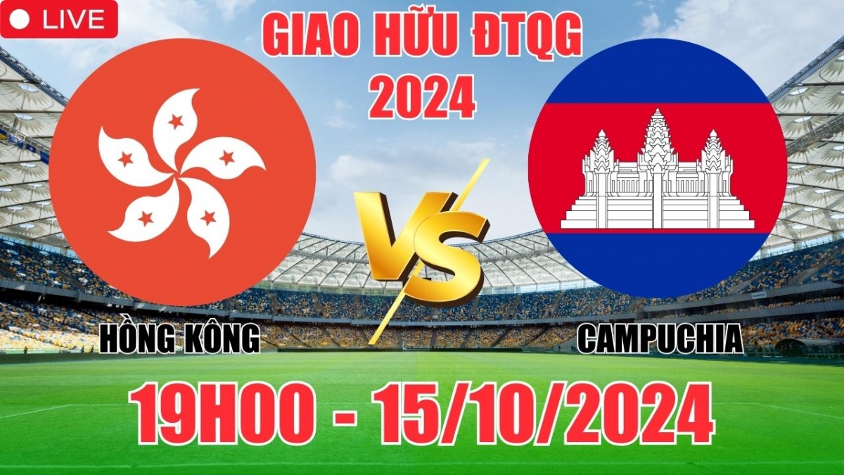 Nhận định, soi tỷ lệ Hồng Kông vs Campuchia (19h00, 15/10), giao hữu quốc tế 2024 ĐTQG