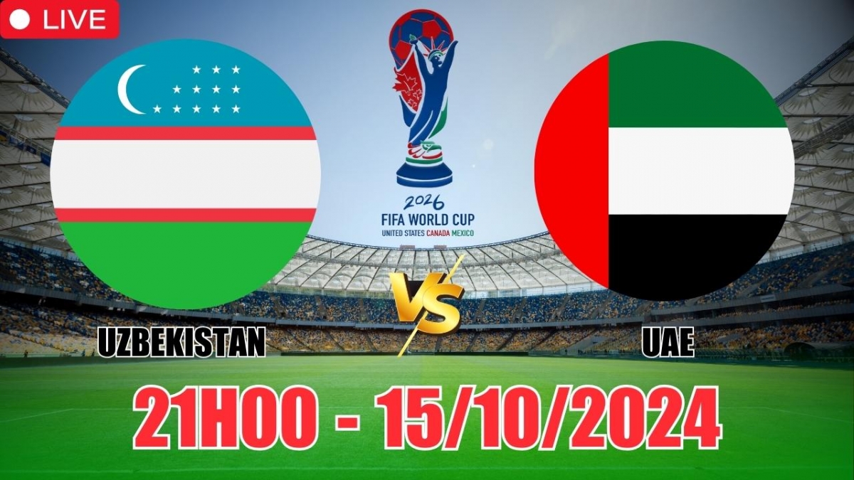 Nhận định, soi tỷ lệ Uzbekistan vs UAE (21h00, 15/10), vòng loại World Cup châu Á 2026