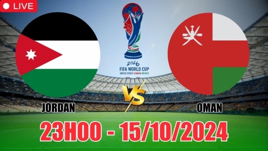 Nhận định Jordan vs Oman (23h00, 15/10) vòng loại World Cup châu Á: Thắng tối thiểu cho Jordan