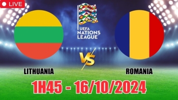 Nhận định Lithuania vs Romania (1h45, 16/10) vòng bảng Nations League: Romania thắng cách biệt