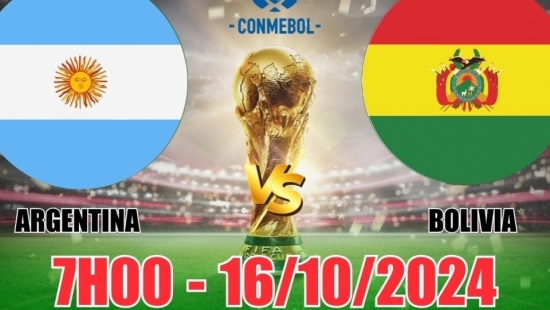 Nhận định Argentina vs Bolivia (7h00, 16/10) vòng loại World Cup Nam Mỹ: Argentina chấp sâu, bùng nổ bàn thắng