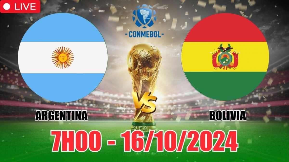 Nhận định, soi tỷ lệ Argentina vs Bolivia 7h45 ngày 16/10, vòng loại World Cup 2026 khu vực Nam Mỹ