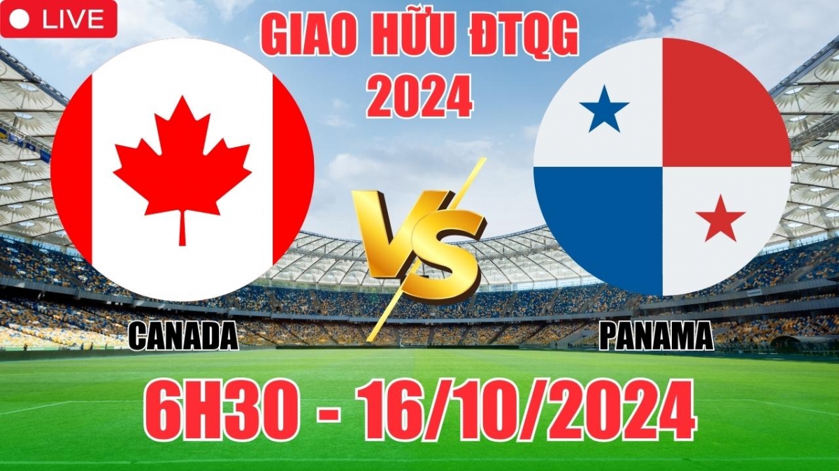 Nhận định, soi tỷ lệ Canada vs Panama 6h30 ngày 16/10, giao hữu quốc tế 2024 ĐTQG