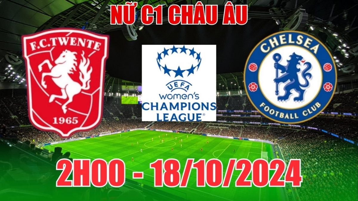 Nhận định, soi tỷ lệ nữ Twente vs nữ Chelsea 2h00 ngày 18/10, Cúp C1 nữ châu Âu 