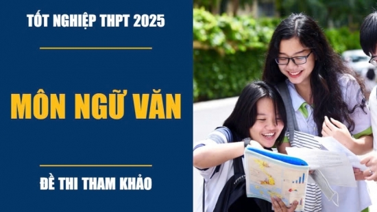 Công bố đề minh họa môn Ngữ Văn thi tốt nghiệp THPT Quốc Gia 2025