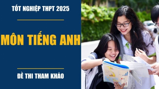 Công bố đề minh họa môn Tiếng Anh thi tốt nghiệp THPT Quốc Gia 2025