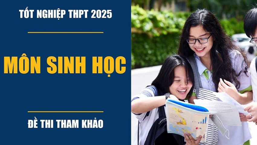 Công bố đề minh họa môn Sinh học thi tốt nghiệp THPT Quốc Gia 2025