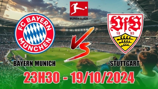 Nhận định Bayern Munich vs Stuttgart (23h30, 19/10) vòng 7 Bundesliga: Bùng nổ bàn thắng, tin kèo Stuttgart