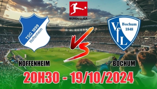 Nhận định Hoffenheim vs Bochum (20h30, 19/10) vòng 7 Bundesliga: Niềm tin vào Hoffenheim