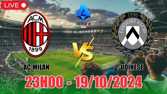 Nhận định AC Milan vs Udinese (23h00, 19/10) vòng 8 Serie A: Milan thắng sít sao