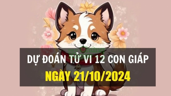 Dự đoán tử vi ngày 21/10/2024 của 12 con giáp: Tuổi Tý gặp trở ngại, Dậu viên mãn?