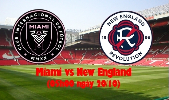 Nhận định Inter Miami vs New England (05h00 ngày 20/10): Cơ hội lập kỷ lục mới tại MLS 2024