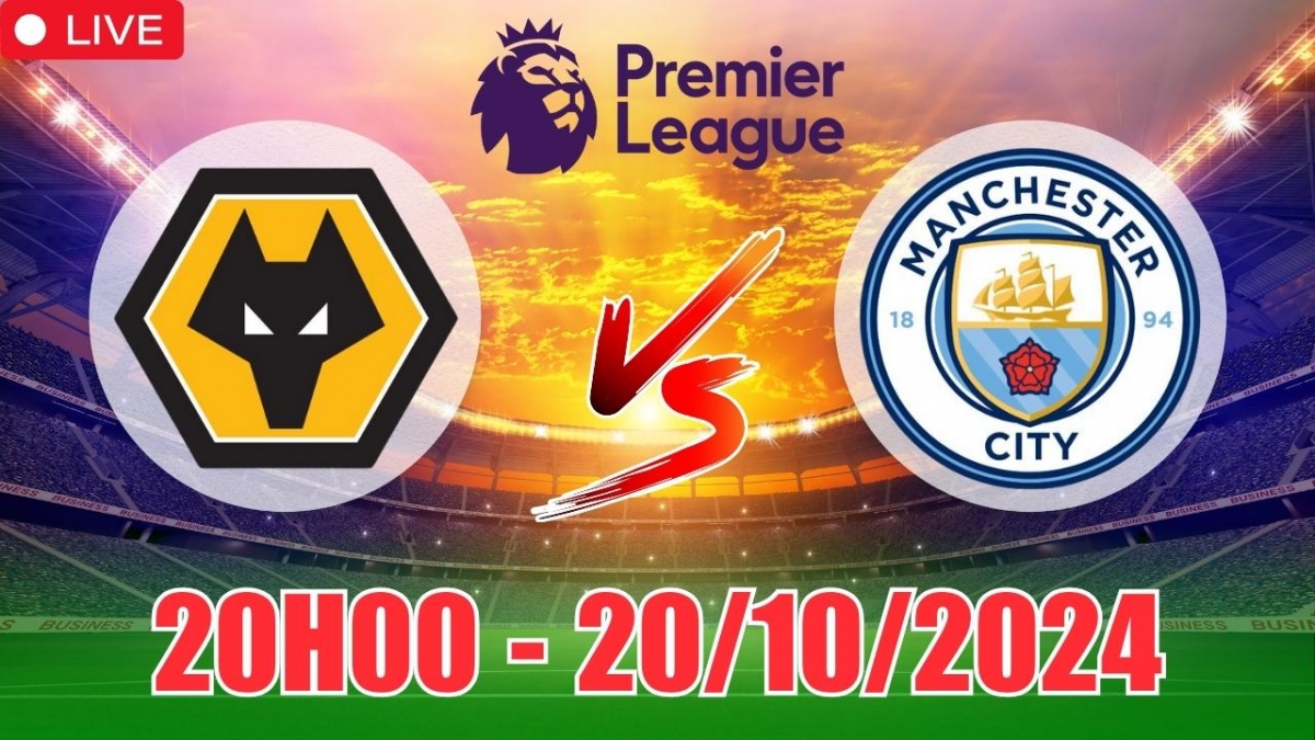 Nhận định, soi tỷ lệ Wolverhampton vs Manchester City 20h00 ngày 20/10, vòng 8 Ngoại hạng Anh 2024/25 