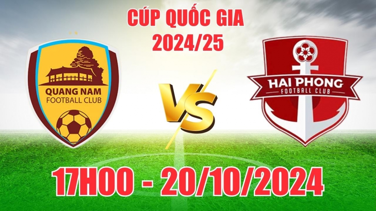 Nhận định, soi tỷ lệ Quảng Nam vs Hải Phòng (17h00, 20/10), Vòng loại cúp quốc gia 2024/2025