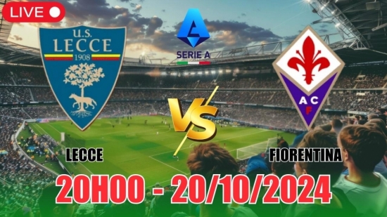 Nhận định Lecce vs Fiorentina (20h00, 20/10) vòng 8 Serie A: Cửa trên Fiorentina đáng tin