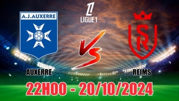 Nhận định Auxerre vs Reims (22h00, 20/10) vòng 8 Ligue 1 Pháp: Cân bằng, nhưng Reims có ưu thế