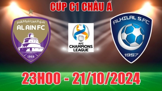 Nhận định Al Ain vs Al Hilal (23h00, 21/10) vòng bảng Cúp C1 châu Á: Tưng bừng bắn phá