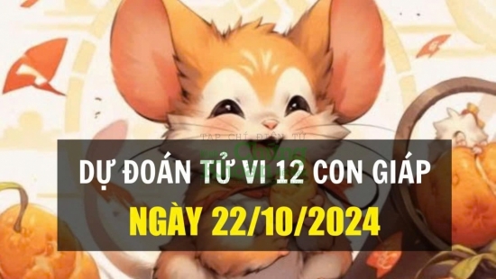 Dự đoán tử vi ngày 22/10/2024 của 12 con giáp: Thìn đón vận may, Tuất dễ vướng thị phi?