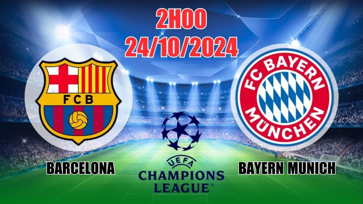 Nhận định, soi tỷ lệ Barcelona vs Bayern Munich 2h00 ngày 24/10, vòng bảng Cúp C1 châu Âu 2024/25 