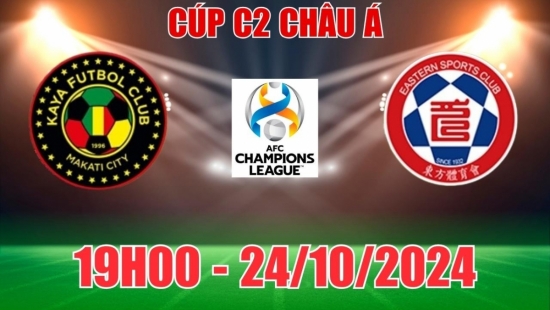 Nhận định Kaya FC vs Eastern Sports Club (19h00, 24/10), vòng bảng C2 châu Á: Bùng nổ bàn thắng