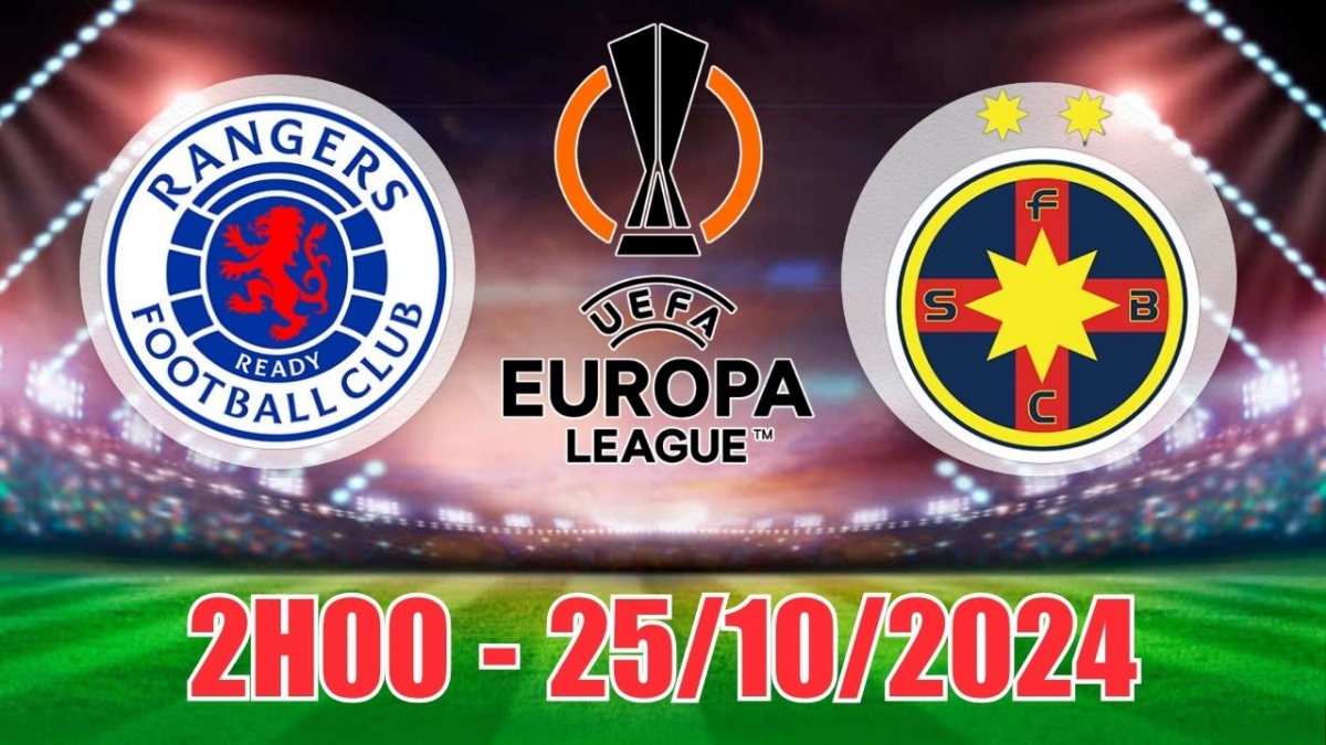 Nhận định, soi tỷ lệ Rangers vs FCSB 2h00 ngày 25/10, vòng bảng Cúp C2 châu Âu 2024/25