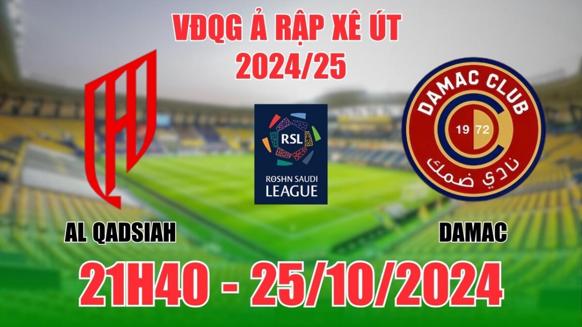 Nhận định, soi tỷ lệ Al Qadsiah vs Damac 21h40 ngày 25/10, VĐQG Ả Rập Xê Út 2024/25