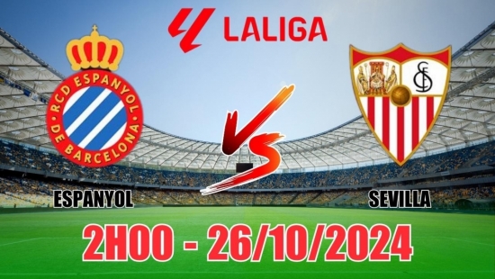 Nhận định Espanyol vs Sevilla (2h00, 26/10) vòng 11 La Liga: Trận đấu cân bằng, tin kèo Espanyol