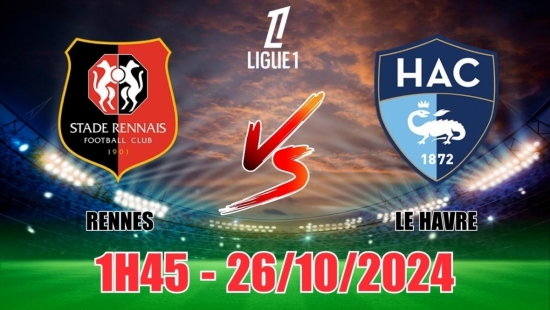 Nhận định Rennes vs Le Havre (1h45, 26/10) vòng 9 Ligue 1 Pháp: Chiến thắng nhẹ nhàng cho Rennes