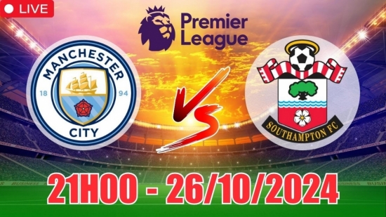 Nhận định Manchester City vs Southampton (21h00, 26/10) vòng 9 Ngoại hạng Anh: Man City chấp sâu