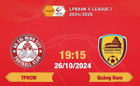 Trận TP.HCM vs Quảng Nam (19h15 ngày 26/10) tại V.League hứa hẹn sẽ là cuộc đối đầu căng thẳng khi cả hai đội đều cần điểm để tránh nhóm cuối bảng