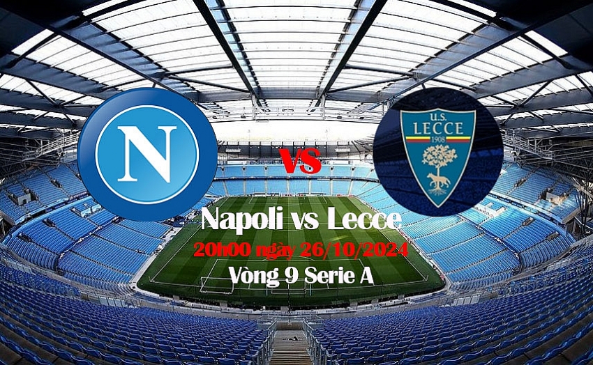 Napoli tiếp đón Lecce trong bối cảnh đang dẫn đầu bảng xếp hạng Serie A, nhờ phong độ ấn tượng dưới thời HLV Antonio Conte