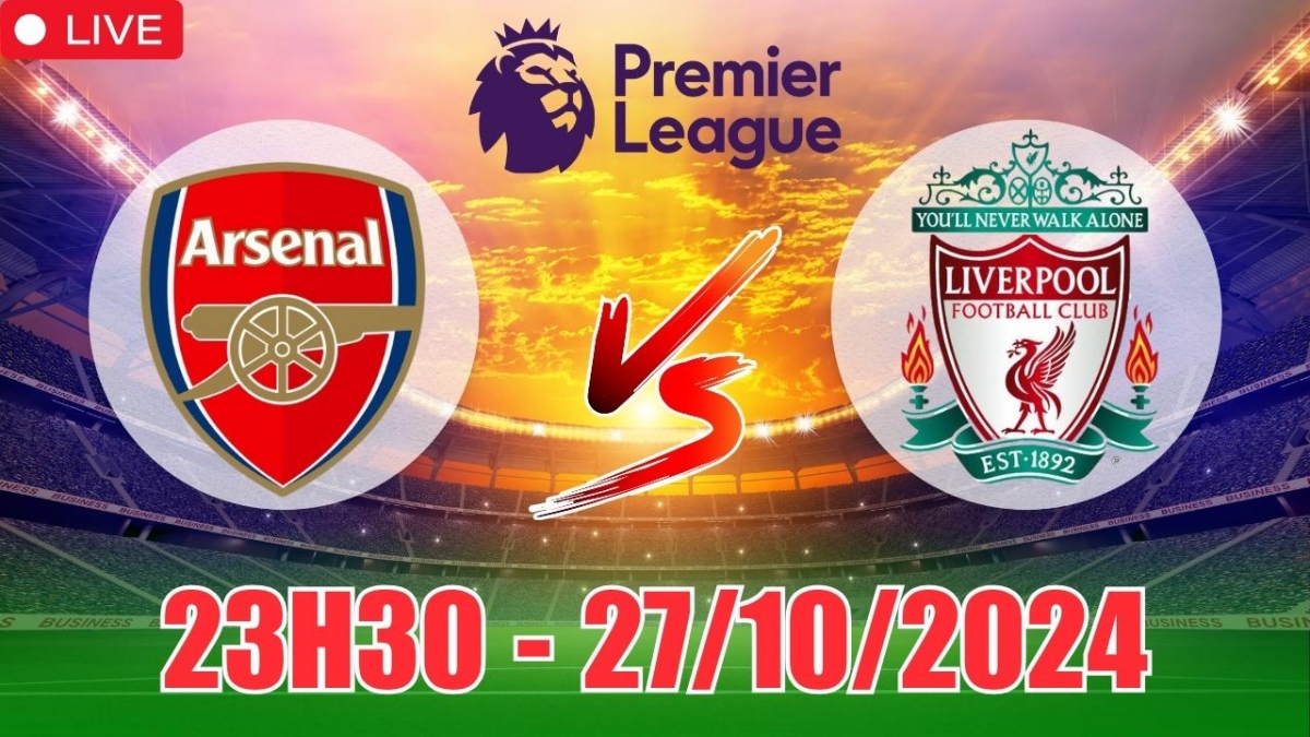 Nhận định, soi tỷ lệ Arsenal vs Liverpool 23h30 ngày 27/10, vòng 9 Ngoại hạng Anh 