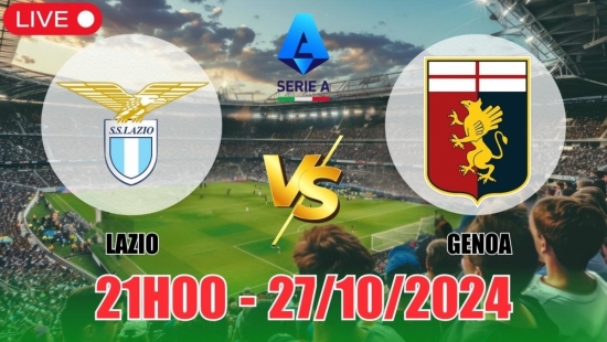 Nhận định Lazio vs Genoa (21h00, 27/10) vòng 9 Serie A: Trận thắng dễ dàng cho Lazio