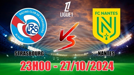 Nhận định Strasbourg vs Nantes (23h00, 27/10) vòng 9 Ligue 1 Pháp: Strasbourg thắng sát nút