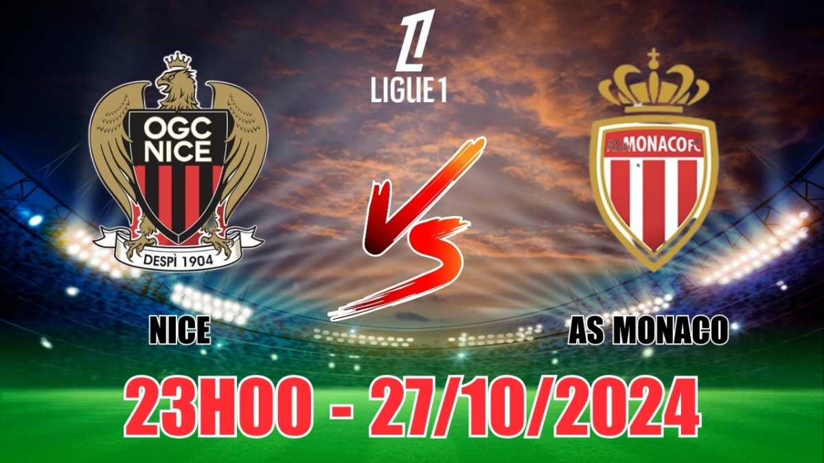 Nhận định, soi tỷ lệ Nice vs AS Monaco 23h00 ngày 27/10, vòng 9 Ligue 1 2024/25