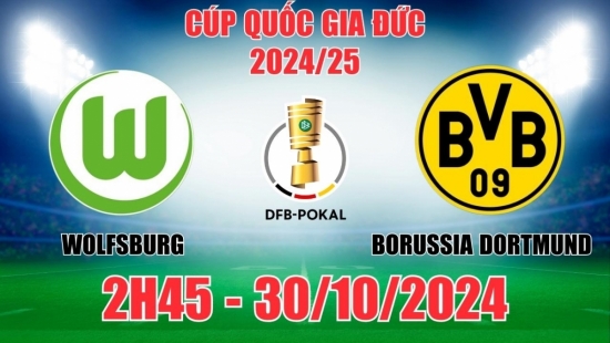 Nhận định Wolfsburg vs Borussia Dortmund (2h45, 30/10) Cúp Quốc gia Đức: Chỉ tin Dortmund