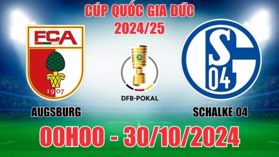 Nhận định Augsburg vs Schalke 04 (00h00, 30/10) Cúp Quốc gia Đức: Chủ nhà thăng hoa