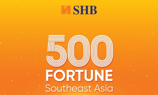 SHB trong TOP 200 danh sách Fortune SEA 500, thương hiệu vươn tầm khu vực và quốc tế