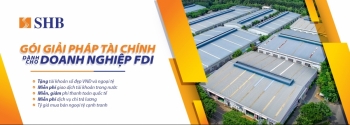 SHB tung gói giải pháp hấp dẫn cho doanh nghiệp FDI