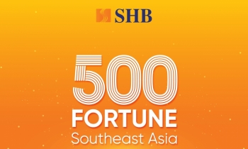 SHB trong TOP 200 danh sách Fortune SEA 500, thương hiệu vươn tầm khu vực và quốc tế