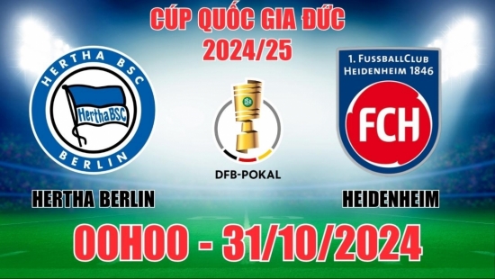 Nhận định Hertha Berlin vs Heidenheim (00h00, 31/10) Cúp Quốc gia Đức: Sức mạnh sân nhà