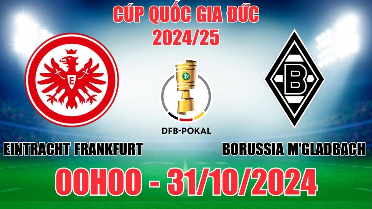 Nhận định, soi tỷ lệ Eintracht Frankfurt vs Borussia M'gladbach 00h00 ngày 31/10, Cúp Quốc gia Đức 2024/25