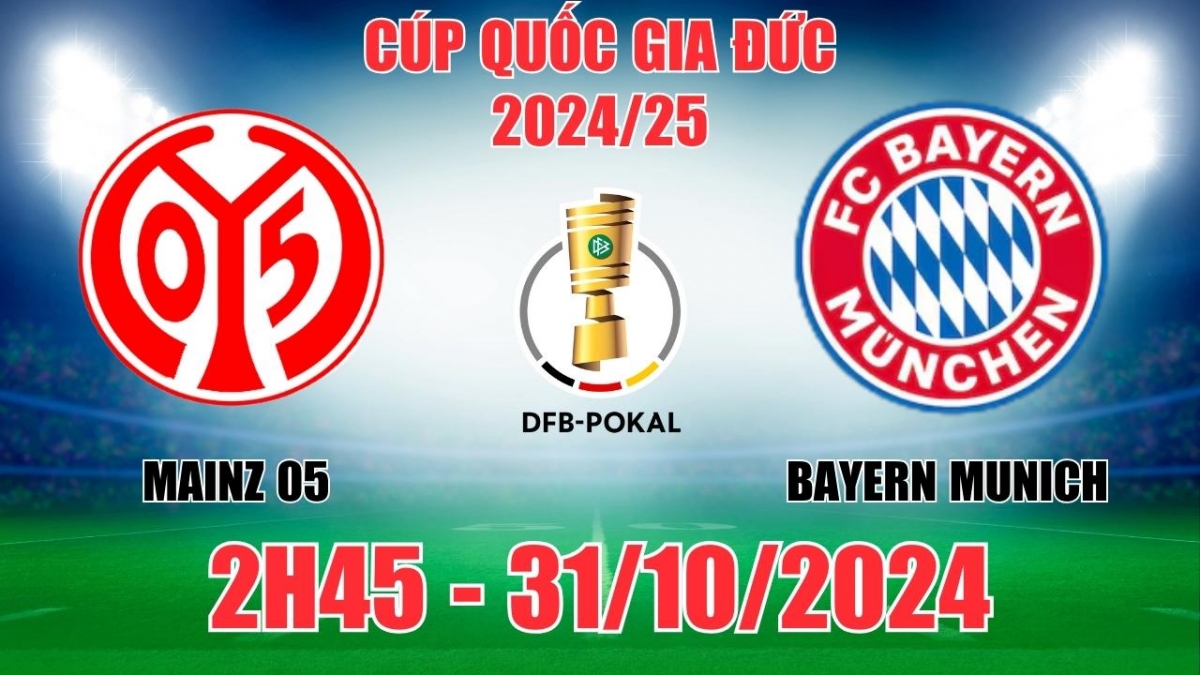 Nhận định, soi tỷ lệ Mainz vs Bayern Munich 2h45 ngày 31/10, Cúp Quốc gia Đức 2024/25