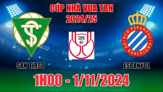 Nhận định San Tirso vs Espanyol (1h00, 1/11) Cúp Nhà Vua Tây Ban Nha: Khách thắng nhẹ nhàng