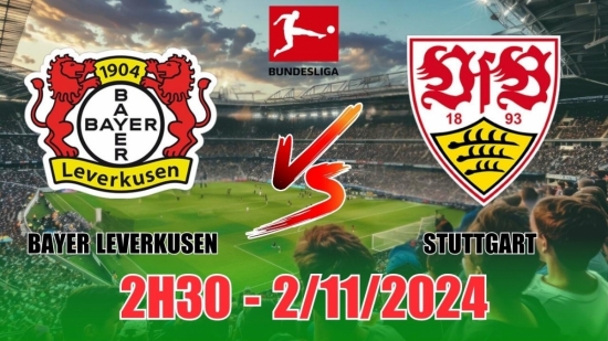 Nhận định Bayer Leverkusen vs Stuttgart (2h30, 2/11) vòng 9 Bundesliga: Nhiều bàn thắng, tin chọn Bayer