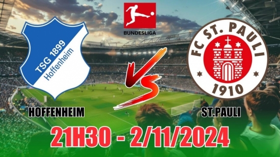 Nhận định Hoffenheim vs St.Pauli (21h30, 2/11) vòng 9 Bundesliga: Trận hòa nhiều bàn thắng