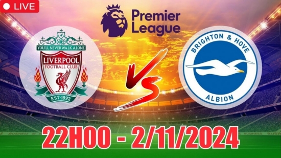 Nhận định Liverpool vs Brighton (22h00, 2/11) vòng 10 Ngoại hạng Anh: Tin kèo Liverpool, bùng nổ bàn thắng